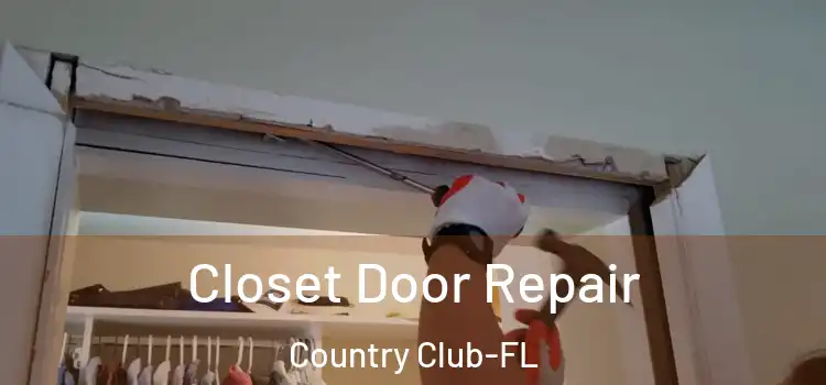  Closet Door Repair Country Club-FL
