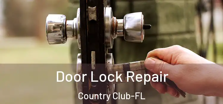 Door Lock Repair Country Club-FL