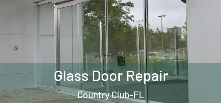  Glass Door Repair Country Club-FL